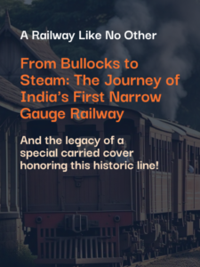 From Bullocks to Steam The Journey of India's First Narrow Gauge Railway
